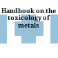 Handbook on the toxicology of metals