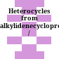 Heterocycles from alkylidenecyclopropanes /