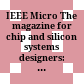 IEEE Micro The magazine for chip and silicon systems designers: 2006 /
