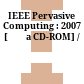 IEEE Pervasive Computing : 2007 [Đĩa CD-ROM] /