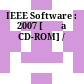 IEEE Software : 2007 [Đĩa CD-ROM] /