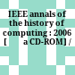 IEEE annals of the history of computing : 2006 [Đĩa CD-ROM] /
