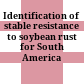 Identification of stable resistance to soybean rust for South America
