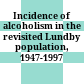 Incidence of alcoholism in the revisited Lundby population, 1947-1997 /
