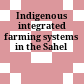 Indigenous integrated farming systems in the Sahel