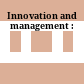 Innovation and management :