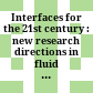 Interfaces for the 21st century : new research directions in fluid mechanics and materials science : a collection of research papers dedicated to Steven [i.e. Stephen] H. Davis in commemoration of his 60th birthday /