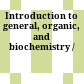 Introduction to general, organic, and biochemistry /
