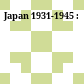 Japan 1931-1945 :