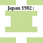 Japan 1982 :