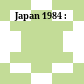 Japan 1984 :