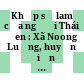 Khắp sứ lam của người Thái Đen : Xã Noong Luống, huyện Điện Biên, tỉnh Điện Biên /
