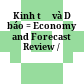 Kinh tế và Dự báo = Economy and Forecast Review /