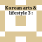 Korean arts & lifestyle 3 :