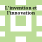 L'invention et l'innovation