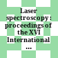 Laser spectroscopy : proceedings of the XVI International Conference, Palm Cove, Queensland, Australia, 13-18 July 2003 /