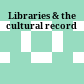 Libraries & the cultural record