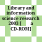 Library and information science research 2003 [Đĩa CD-ROM] /
