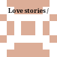 Love stories /