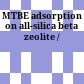 MTBE adsorption on all-silica beta zeolite /
