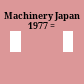 Machinery Japan 1977 =