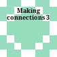 Making connections 3