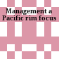 Management a Pacific rim focus