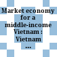 Market economy for a middle-income Vietnam : Vietnam development report 2012 /