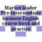 Market leader Pre-Intermediate business English course book and practice file