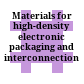 Materials for high-density electronic packaging and interconnection