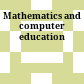 Mathematics and computer education