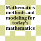 Mathematics methods and modeling for today's mathematics classroom