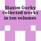 Maxim Gorky collected works in ten volumes