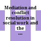 Mediation and conflict resolution in social work and the human services