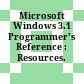 Microsoft Windows 3.1 Programmer's Reference : Resources.