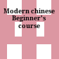 Modern chinese Beginner's course