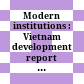 Modern institutions : Vietnam development report 2012 /