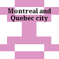 Montreal and Quebec city