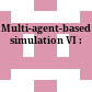 Multi-agent-based simulation VI :