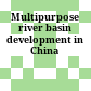 Multipurpose river basin development in China