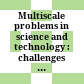 Multiscale problems in science and technology : challenges to mathematical analysis and perspectives : proceedings of the Conference on Multiscale Problems in Science and Technology, Dubrovnik, Croatia, 3-9 September 2000 /