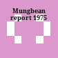 Mungbean report 1975