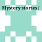 Mystery stories /
