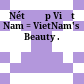 Nét đẹp Việt Nam = VietNam's Beauty .