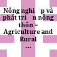 Nông nghiệp và phát triển nông thôn = Agriculture and Rural Development /
