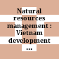 Natural resources management : Vietnam development report 2011 /