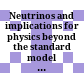 Neutrinos and implications for physics beyond the standard model : 11-13, October 2002, Stony Brook /