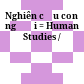 Nghiên cứu con người = Human Studies /