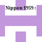 Nippon 1959 :