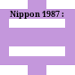 Nippon 1987 :